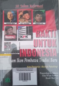 Image of 10 Tahun Reformasi BAKTI UNTUK INDONESIA