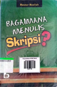 Image of Bagaimana Menulis Skripsi ?