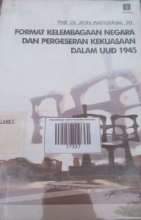 Image of Format Kelembagaan Dan Pergeseran Kekuasaan Dalam UUD 1945