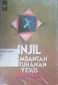 Image of Injil Membantah Keutuhanan Yesus ahmed deedat