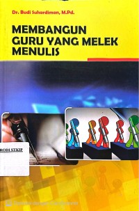 Membangun Guru Yang Melek Menulis
