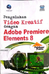 Image of Pengolahan Video Kreatif dengan Adobe Premiere Elements 8