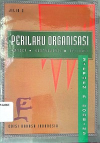 Perilaku Organisasi: Konsep, Kontroversi, Aplikasi