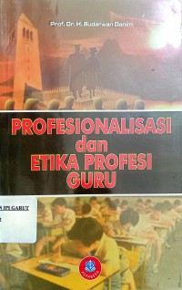 Image of profesionalisasi dan Etika Profesi Guru