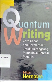 Image of Quantum Writing: Cara Cepat nan Bermanfaat untuk Merangsang Munculnya Potensi Menulis