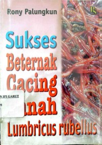 Image of Sukses Beternak Cacing Tanah Lumbricus Rubellus