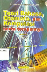 Teori Bahasa Otomata, dan Komputasi Serta Terapannya